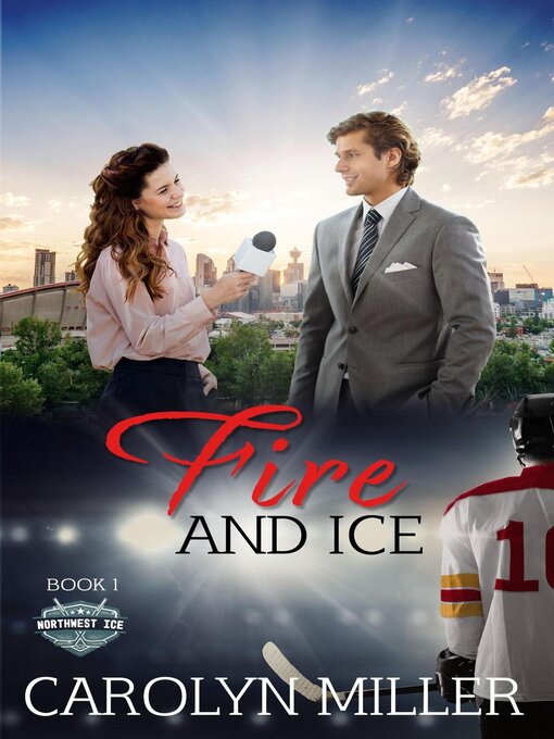 Title details for Fire and Ice by Carolyn Miller - Available